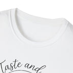 Taste and See His Goodness - T-Shirt