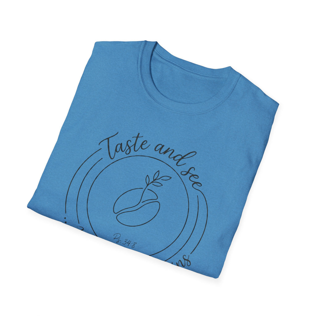 Taste and See His Goodness - T-Shirt