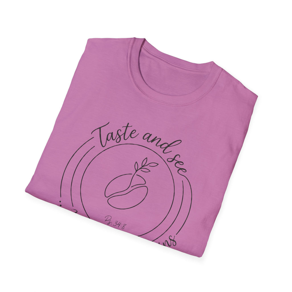 Taste and See His Goodness - T-Shirt