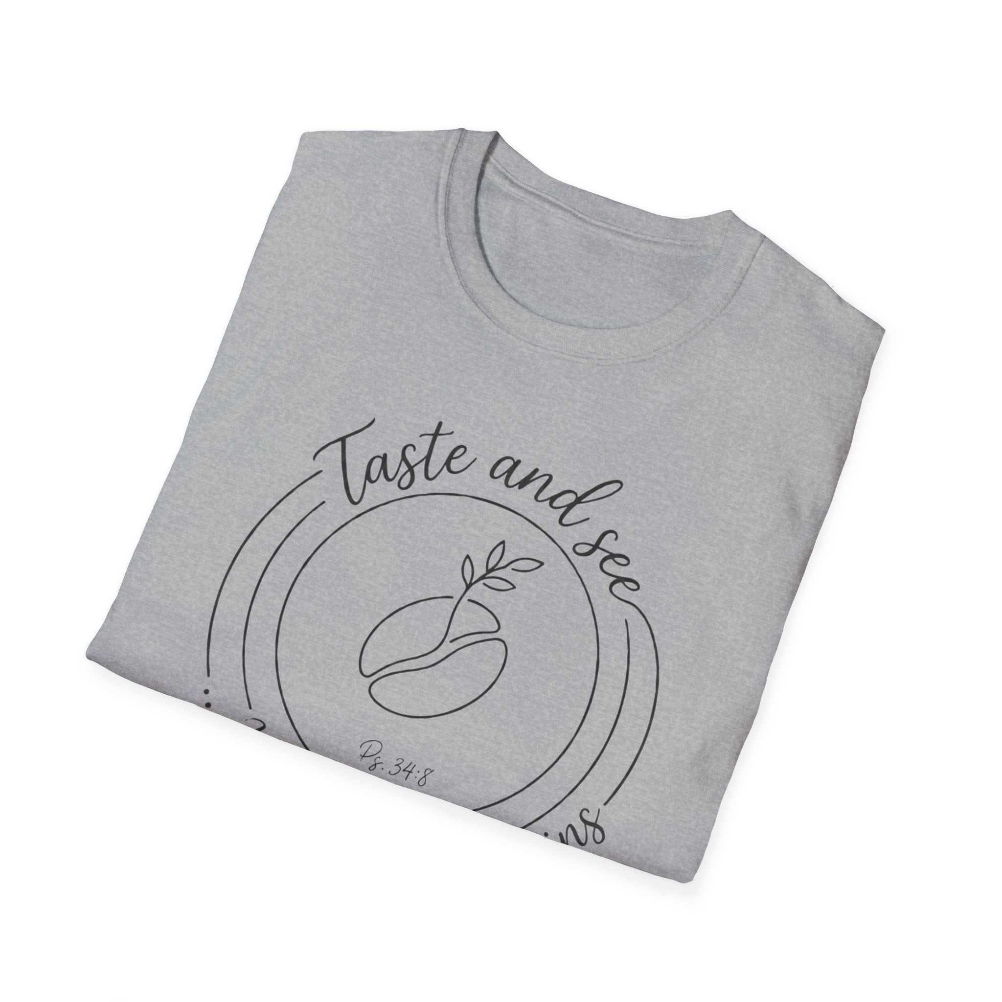 Taste and See His Goodness - T-Shirt