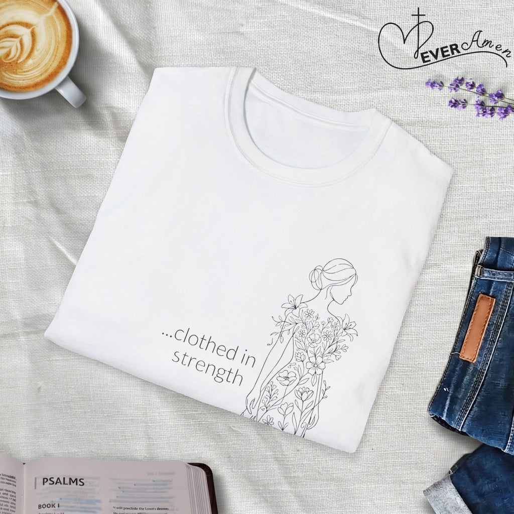 Clothed in Strength Flowers - Faith T-Shirt