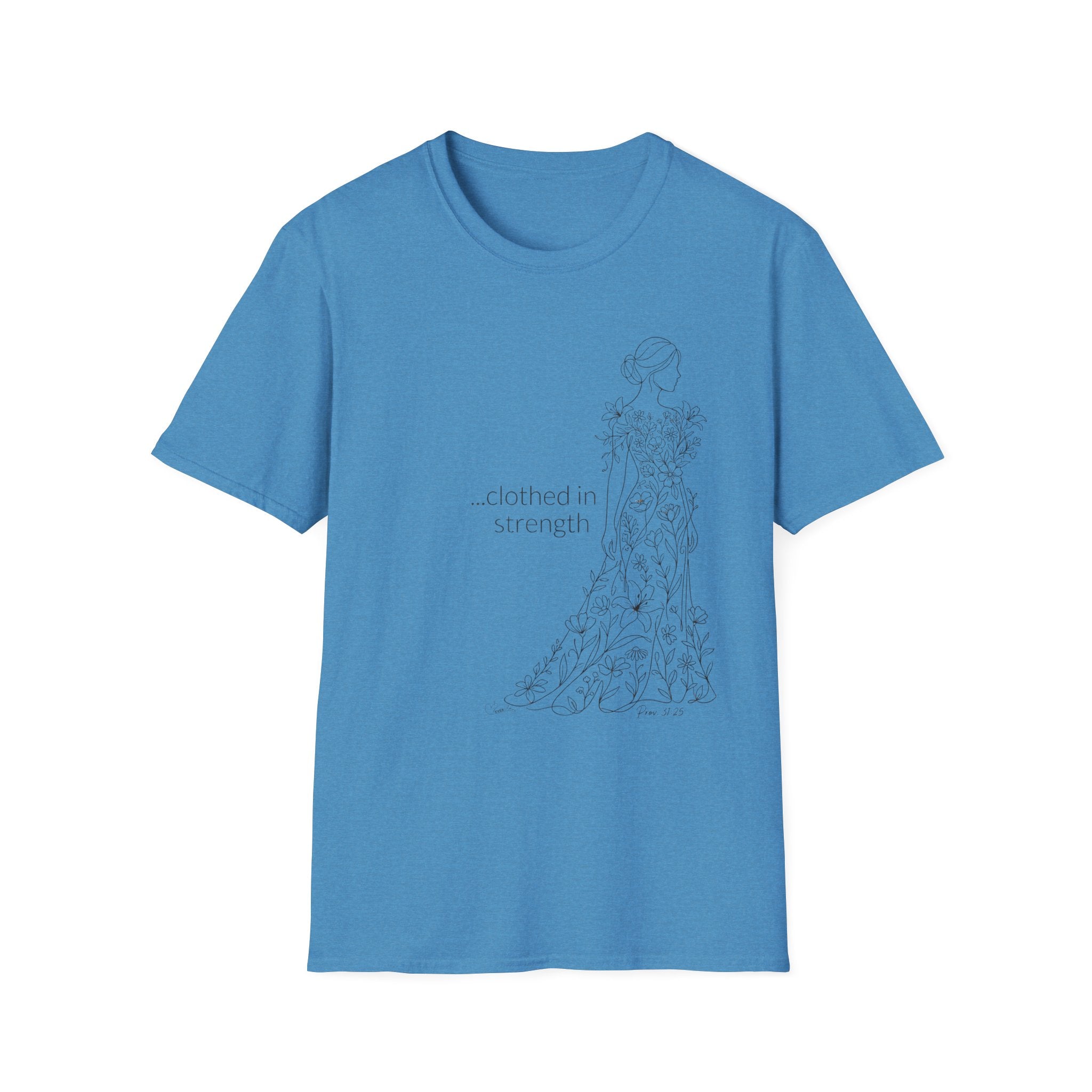 Clothed in Strength Flowers - Faith T-Shirt