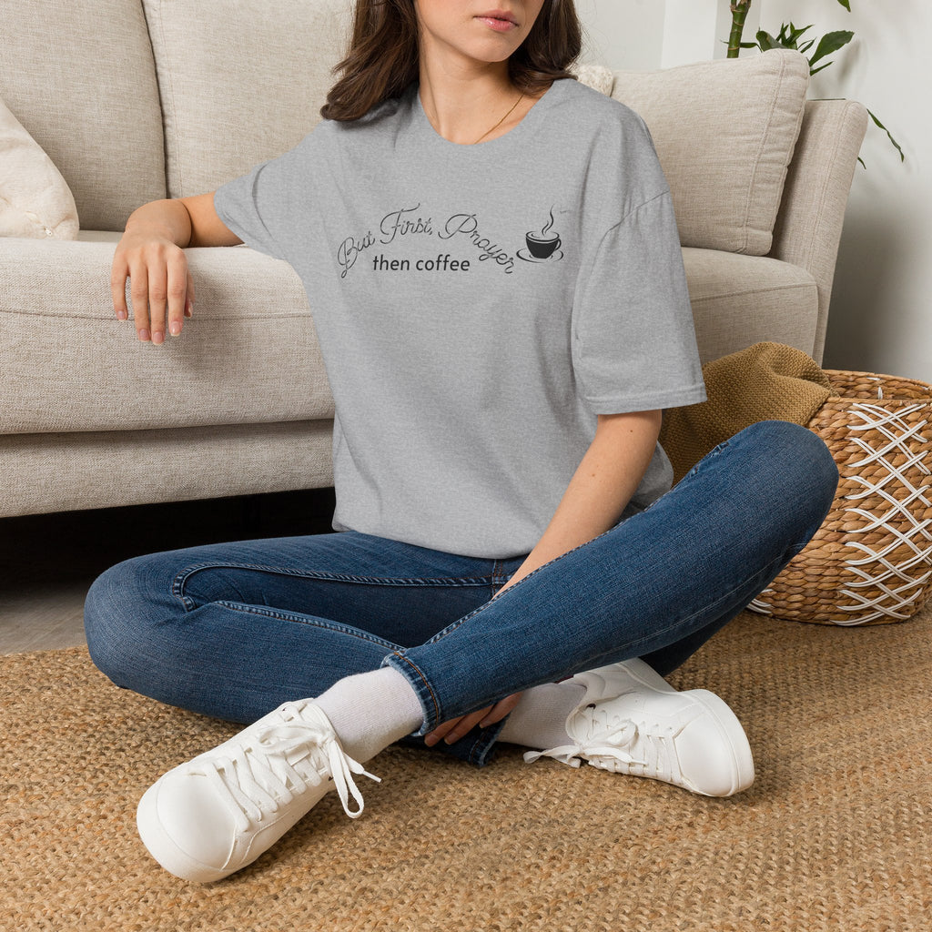 But First Prayer then Coffee - Faith T-Shirt