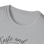 Taste and See His Goodness - T-Shirt
