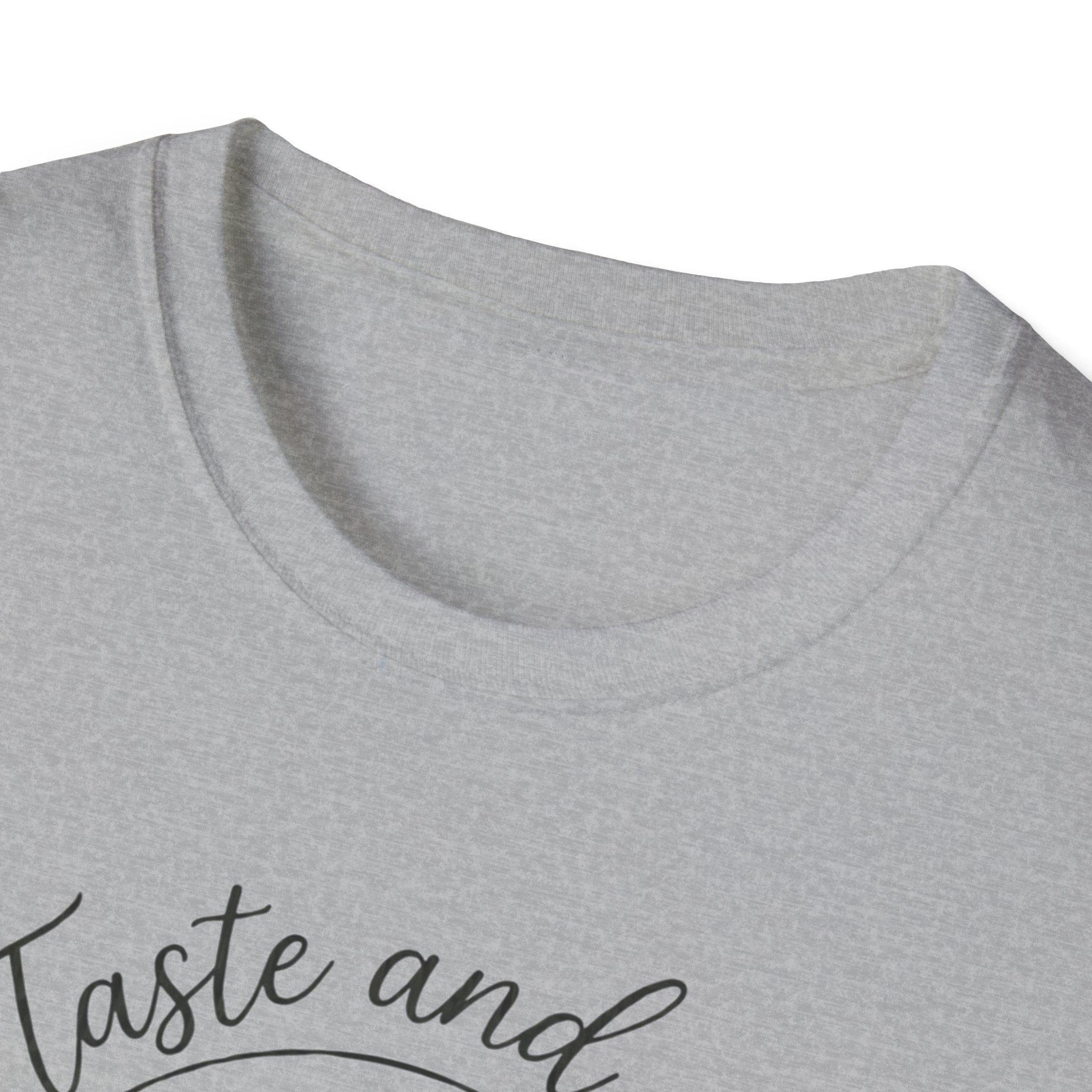 Taste and See His Goodness - T-Shirt