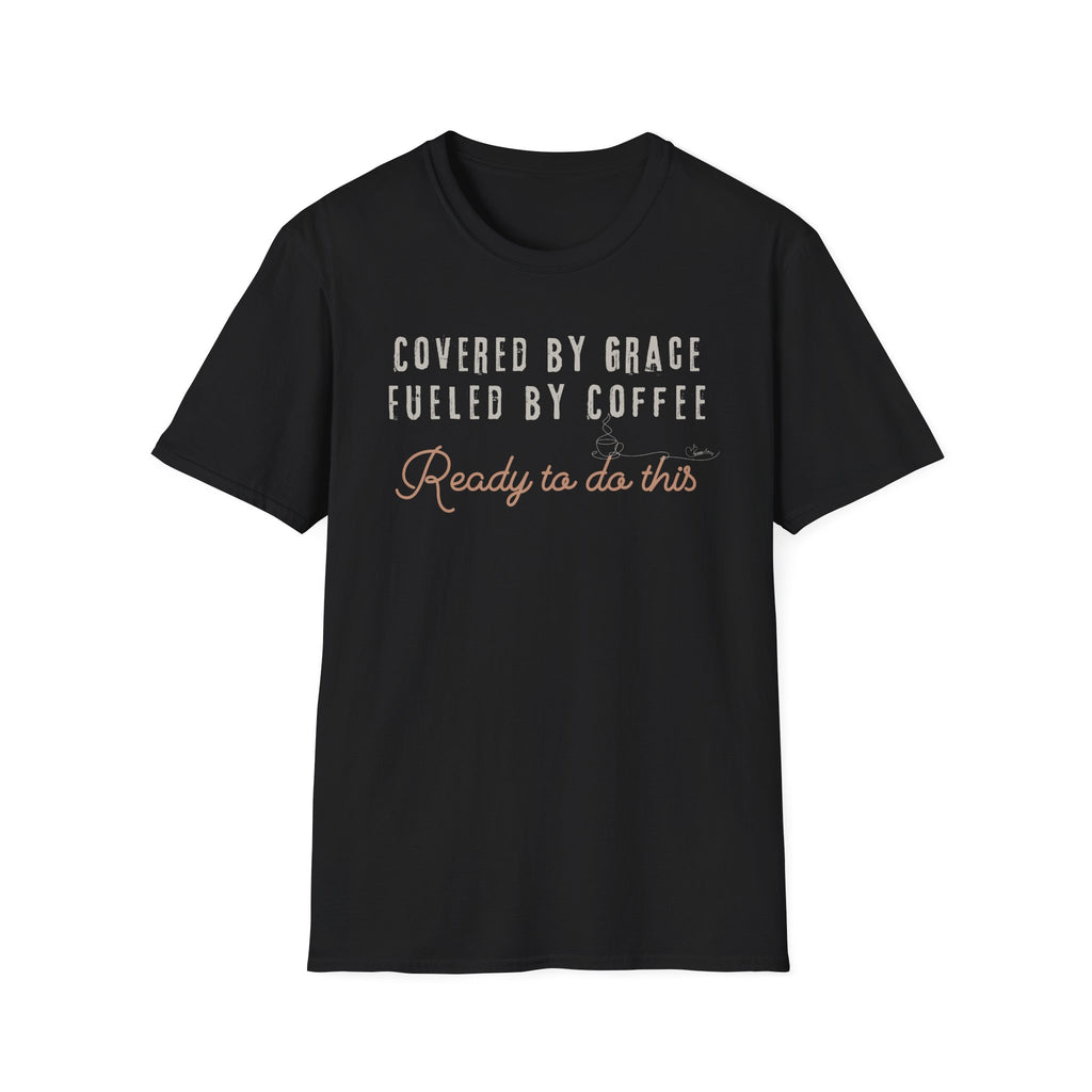Cover by Grace Fueled by Coffee Ready - T-Shirt