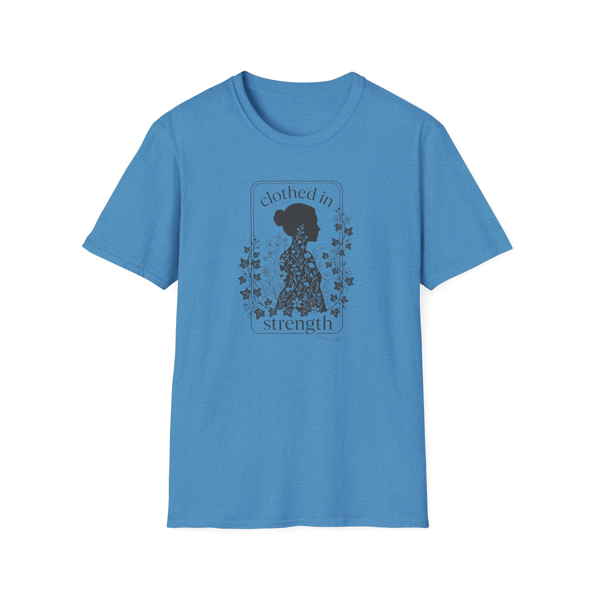 Clothed in Strength Framed - T-Shirt