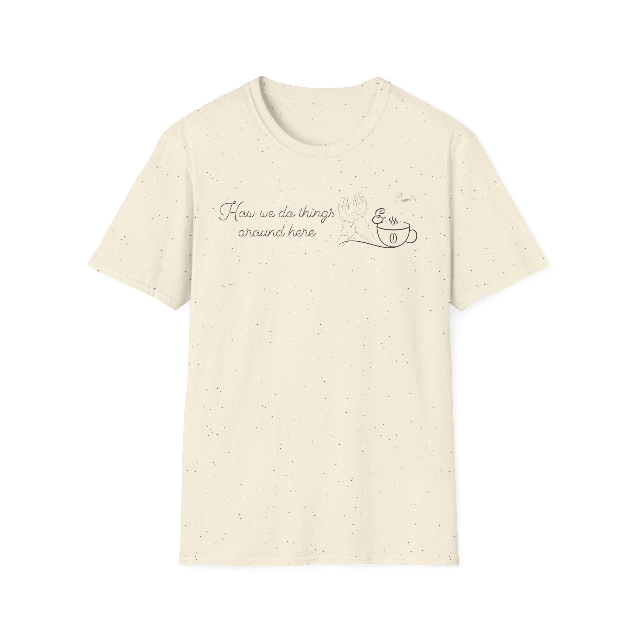 How we do things Prayer hands and Coffee cup- T-Shirt