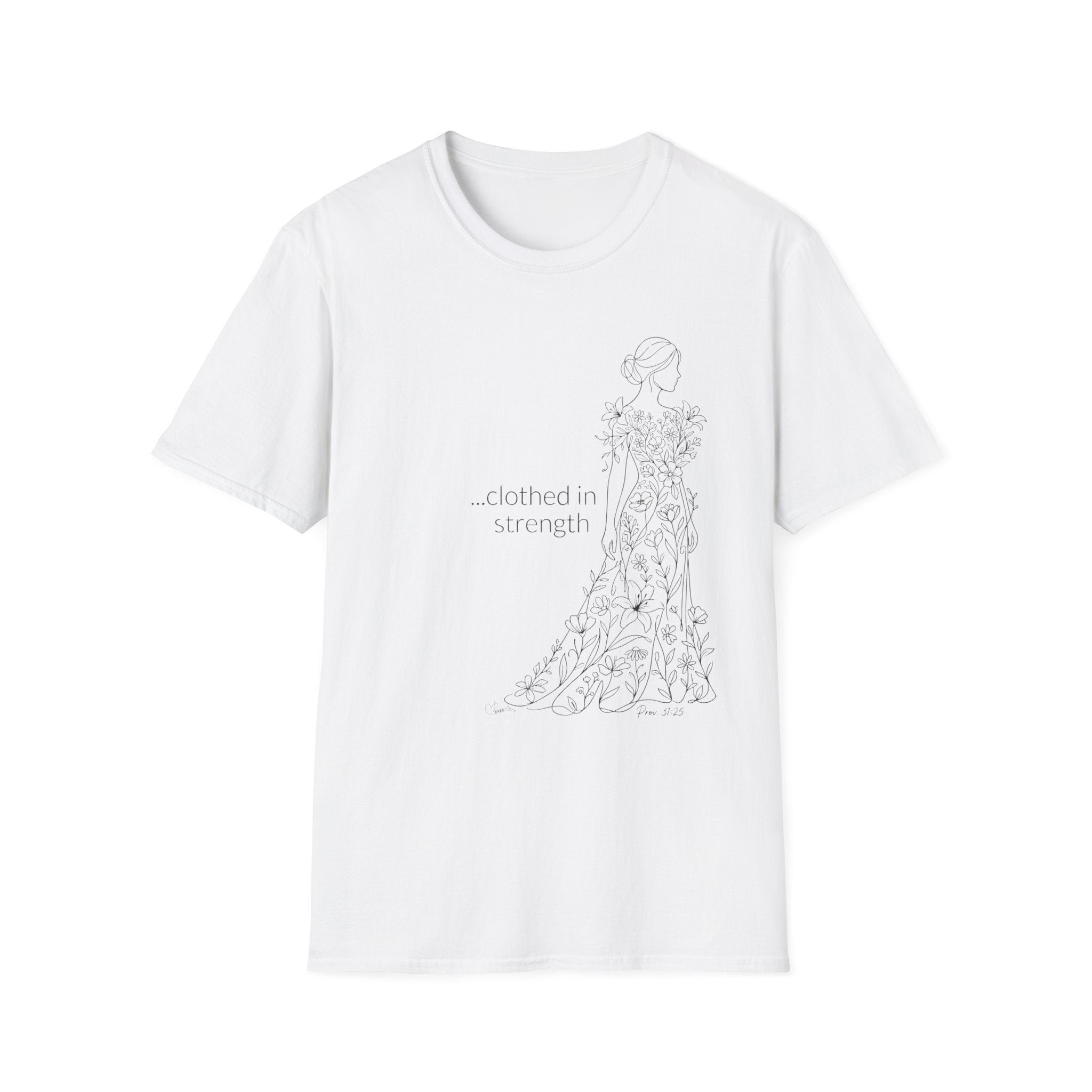 Clothed in Strength Flowers - Faith T-Shirt