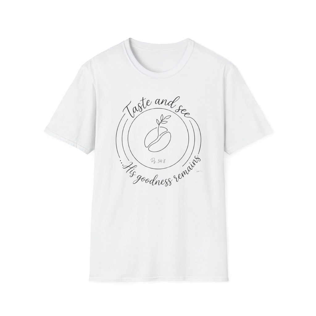 Taste and See His Goodness - T-Shirt