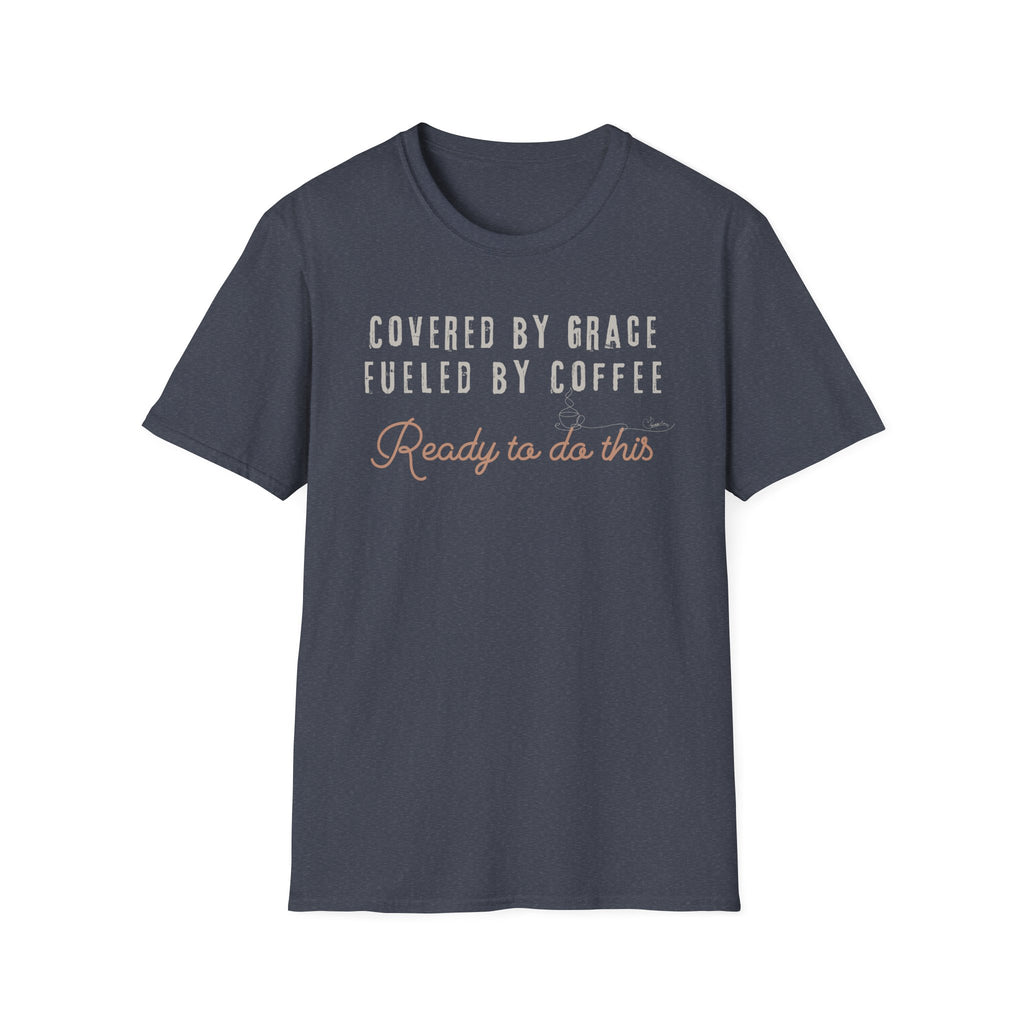 Cover by Grace Fueled by Coffee Ready - T-Shirt